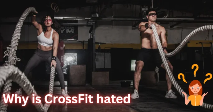 An Impressive Guide on Why is CrossFit hated in 2024